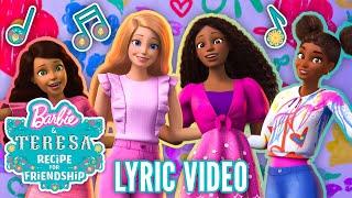 "Friendship Goes the Distance" Lyric Video | Barbie & Teresa: Recipe For Friendship