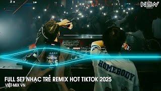 Nhạc Remix Tiktok 2025 - BXH Nhạc Trẻ Remix Hay Nhất 2025 - Full Set Nhạc Cổ Đánh Đổ Dân Chơi Remix