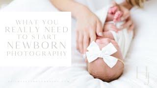 What you REALLY Need to Start Newborn Photography