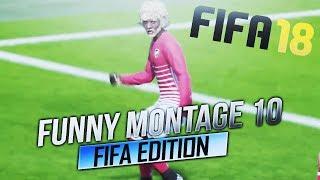 Funny Montage 10 (FIFA 18 EDITION!!)