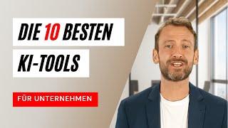 Die 10 besten KI-Tools für Unternehmen - KI nutzen & Effizienz steigern