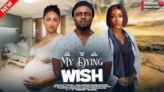 MY DYING WISH - Maurice Sam, Sohpie Alakija, Tana Adelana - 2024 Nigerian Nollywood Movies