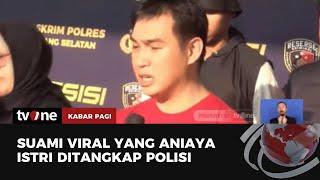 Suami yang Aniaya Istrinya Ditangkap Polisi | Kabar Pagi tvOne