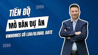 Cập nhật hiện trạng và tiến độ mở bán dự án Vinhomes Cổ Loa/Global Gate