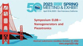 2023 MRS Spring Meeting Symposium EL08 - Nanogenerators and Piezotronics