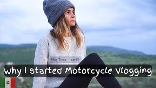 Why I started a Moto Travel Diary... || Part 3