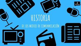 HISTORIA DE LOS MEDIOS DE COMUNICACIÓN | TEOCOM