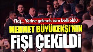 Mehmet Büyükekşi’nin fişi çekildi! Yerine kimin geleceği belli oldu