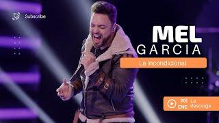 Mel García - La Incondicional | La Desrcarga Reality