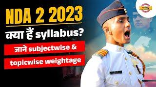 NDA 2 2023 SYLLABUS | क्या हैं SYLLABUS? | NDA 2023 SUBJECTWISE & TOPIC WISE WEIGHTAGE | FULL DETAIL