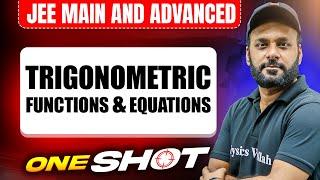 TRIGONOMETRIC FUNCTIONS & EQUATIONS in One Shot: All Concepts & PYQs Covered | JEE Main & Advanced