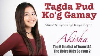 Akisha Keith Sianson - TAGDA PUD KO'G GAMAY (Kuya Bryan - OBM)