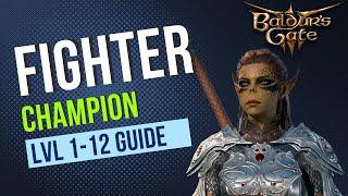 Baldur's Gate 3 Fighter Guide - Champion Subclass - Level 1-12 Guide