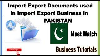 Import and Export documents in PAKISTAN | Documents required for Import and Export business in PAK