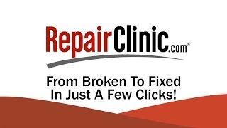 RepairClinic.com — From Broken to Fixed in Just a Few Clicks!