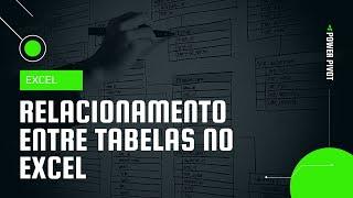 Excel Como Relacionar Tabelas?