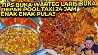 TIPS BUKA WARTEG LARIS BUKA DEPAN POOL TAXI 24 JAM ENAK ENAK PULA!!