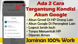 Cara Mengeluarkan Akun Gmail Kita Di HP Orang Lain