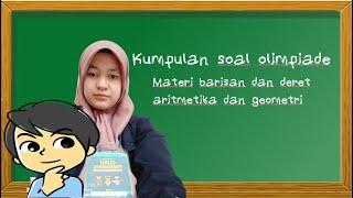 kumpulan soal Olimpiade Matematika SMA I barisan dan deret aritmetika dan geometri I by Siti Samiah