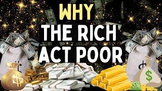 Why Looking Poor Will Make You RICH