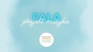 Projekt Muzyka | FALA