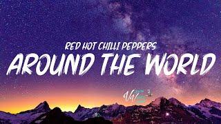 Red Hot Chili Peppers - Around The World (Lyrics)