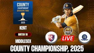 Match 16 Live - Kent vs Middlesex | Test | County Championship
