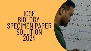 icse biology specimen paper, 2024, icse class 10 biology  specimen question paper solved, solution