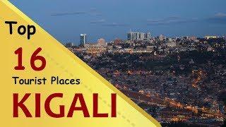 "KIGALI" Top 16 Tourist Places | Kigali Tourism | RWANDA
