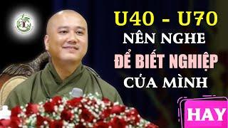 U40 - U70 nên nghe để biết NGHIỆP & Cách Chuyển Hóa - Vấn Đáp Thầy Thích Pháp Hòa