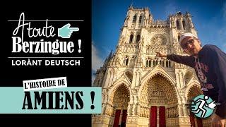 L'histoire d'AMIENS... A Toute Berzingue !