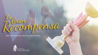 IBNJ || La Gran Recompensa - Pastor Carlos Durán