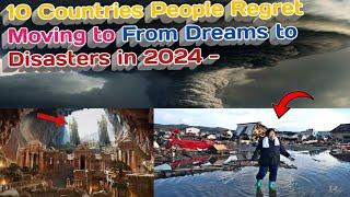 10 Countries People Regret Moving to From Dreams to Disasters in 2024 - #1 is shocking