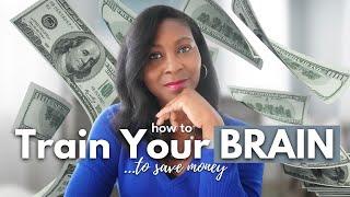 how to *TRAIN* your brain (to save money) | PERSONAL FINANCE TIPS | How to save money fast