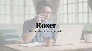 Roxer - Pick Up The Phone. Get Paid