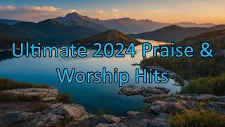 Ultimate 2024 Praise & Worship Hits - Top 50 Casting Crowns, for KING & COUNTRY Nonstop