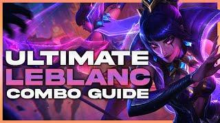 The ULTIMATE LEBLANC COMBO GUIDE + FULL EXPLANATION I Leblanc Guide lol season 14