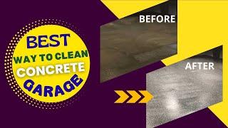 Best Way To Clean Concrete Garage Floor - Simple Methods That Experts Use