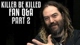 KILLER BE KILLED - Part 2: Fan Q&A w/ Max Cavalera (INTERVIEW)