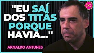 ARNALDO ANTUNES SOBRE SAIR DOS TITÃS | Podcortes Retrô