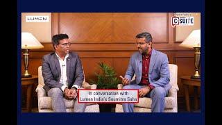 C-Suite Conversations, with Soumitra Saha, VP & MD, Lumen Technologies, India