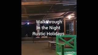 walkthrough in the night of Rustic Holidays