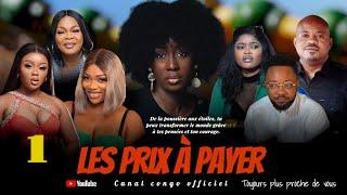 LES PRIX À PAYER, ÉPISODE 1, NOUVEAU FILM CONGOLAIS 2025.