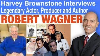 Harvey Brownstone Interviews Legendary Actor Robert Wagner