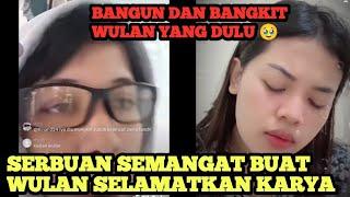 WULAN DI SERBU SELAMATKAN KARYA ‼️ Wulan Harus Bangkit Seperti Wulan Dulu