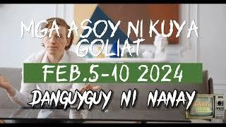 Mga asoy ni Kuya Goliat, February 5-10 2024. Danguyguy ni nanay..Tungud sa kabit na buang