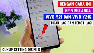 Cara Setting HP VIVO Y21 dan VIVO Y21s Agar Tidak Lag dan Lemot Saat Digunakan