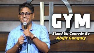 GYM | STAND UP COMEDY by Abijit Ganguly