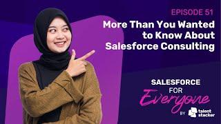 More Than You Wanted to Know About Salesforce Consulting | SF4E Ep 051