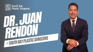 Meet Dr. Juan Rendon of South Bay Plastic Surgeons